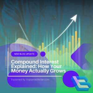 Compound Interest Explained How Your Money Actually Grows