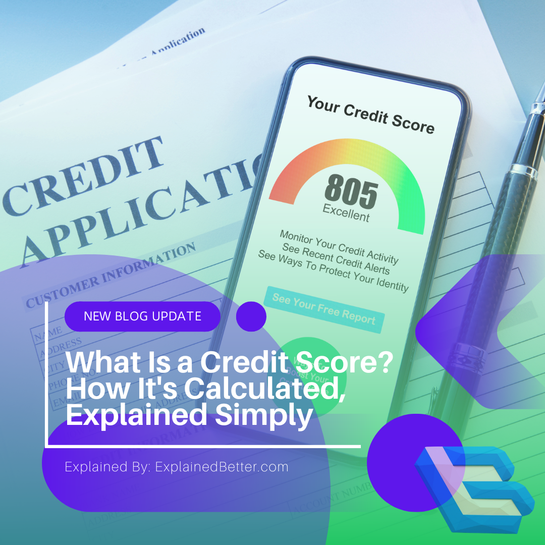 What Is a Credit Score How It's Calculated, Explained Simply