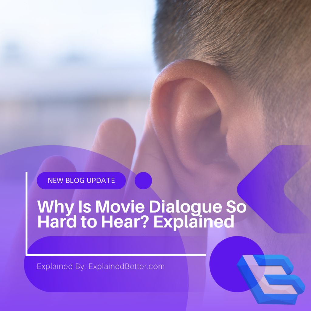 why is movie dialogue so hard to hear